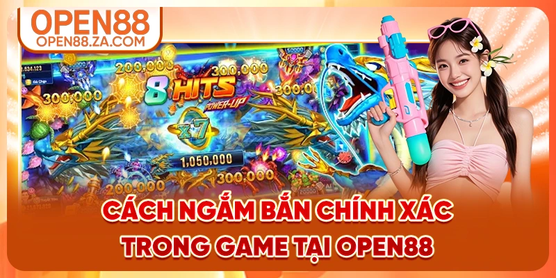Cách ngắm bắn chính xác trong game tại OPEN88 Cách ngắm bắn chính xác trong game tại OPEN88