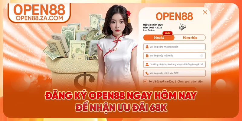 Đăng ký OPEN88 ngay hôm nay để nhận ưu đãi 68K Đăng ký OPEN88 ngay hôm nay để nhận ưu đãi 68K