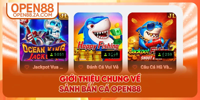 Giới thiệu chung về sảnh bắn cá OPEN88 Giới thiệu chung về sảnh bắn cá OPEN88