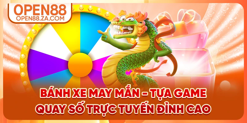 Bánh Xe May Mắn - Tựa Game Quay Số Trực Tuyến Đỉnh Cao