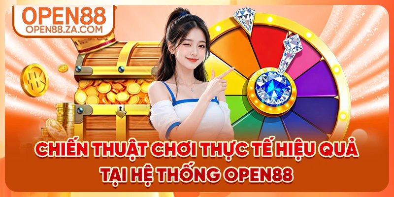Chiến thuật chơi thực tế hiệu quả tại hệ thống OPEN88